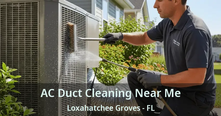AC Duct Cleaning Near Me Loxahatchee Groves - FL