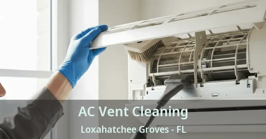 AC Vent Cleaning Loxahatchee Groves - FL