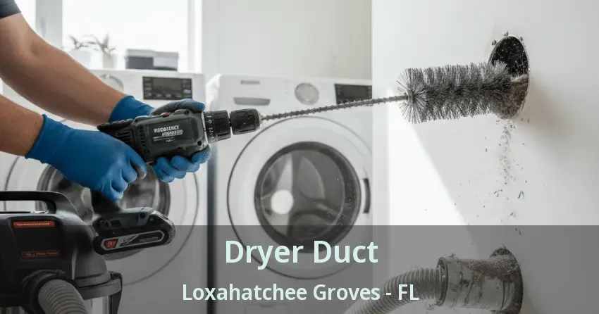 Dryer Duct Loxahatchee Groves - FL