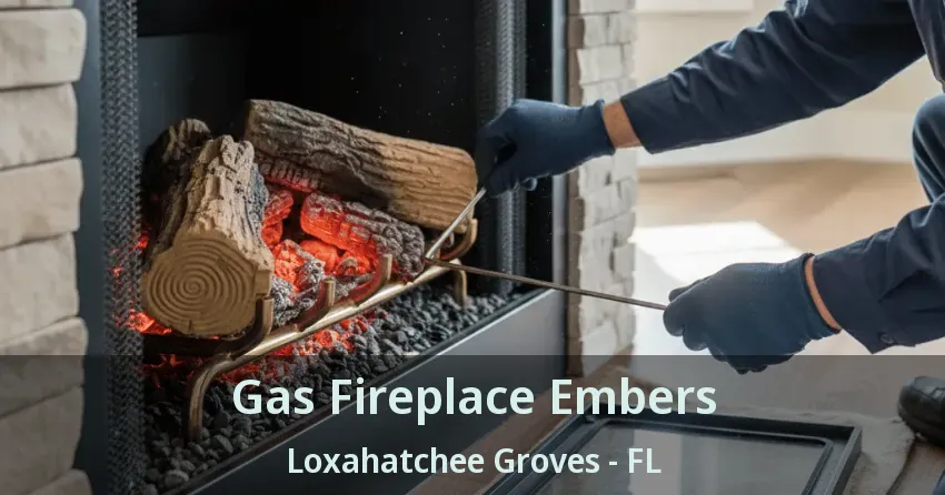 Gas Fireplace Embers Loxahatchee Groves - FL